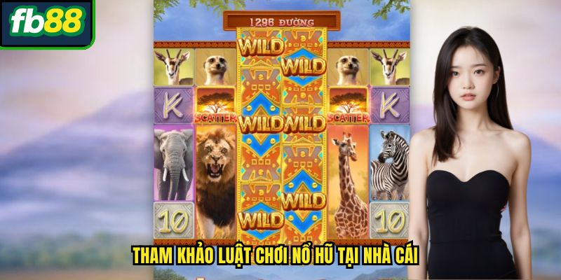 Tham khảo luật chơi nổ hũ tại nhà cái